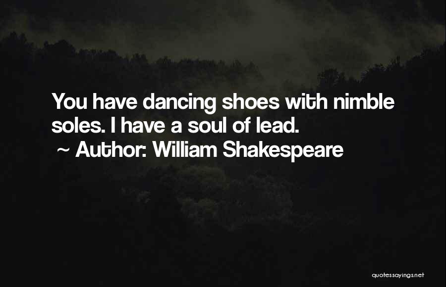 Dancing Shoes Quotes By William Shakespeare