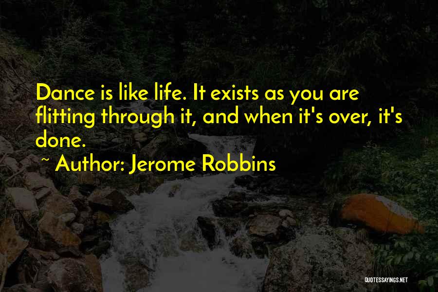 Dancing Through Life Quotes By Jerome Robbins