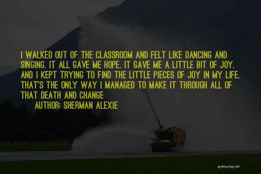 Dancing Through Life Quotes By Sherman Alexie