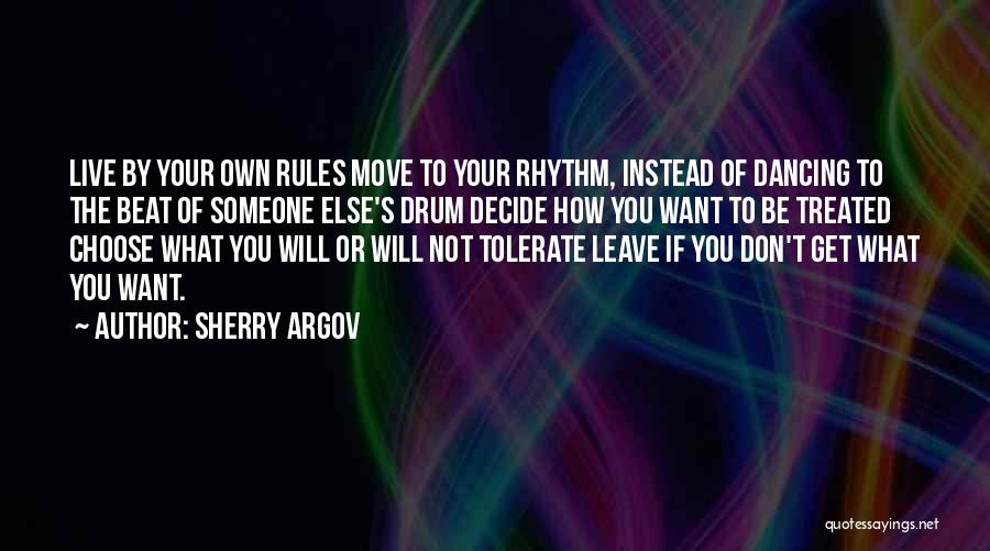 Dancing To Your Own Beat Of The Drum Quotes By Sherry Argov