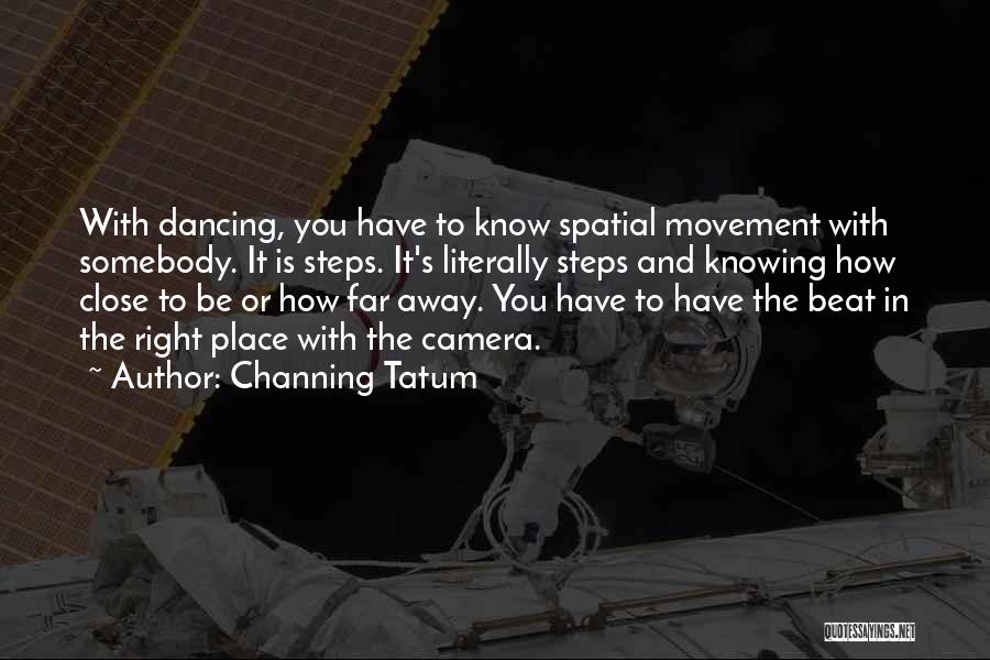 Dancing To Your Own Beat Quotes By Channing Tatum