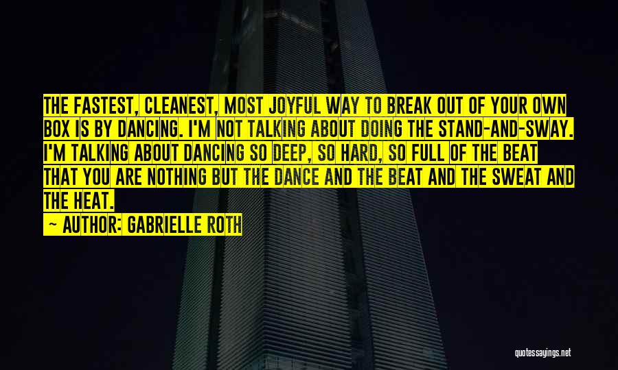 Dancing To Your Own Beat Quotes By Gabrielle Roth