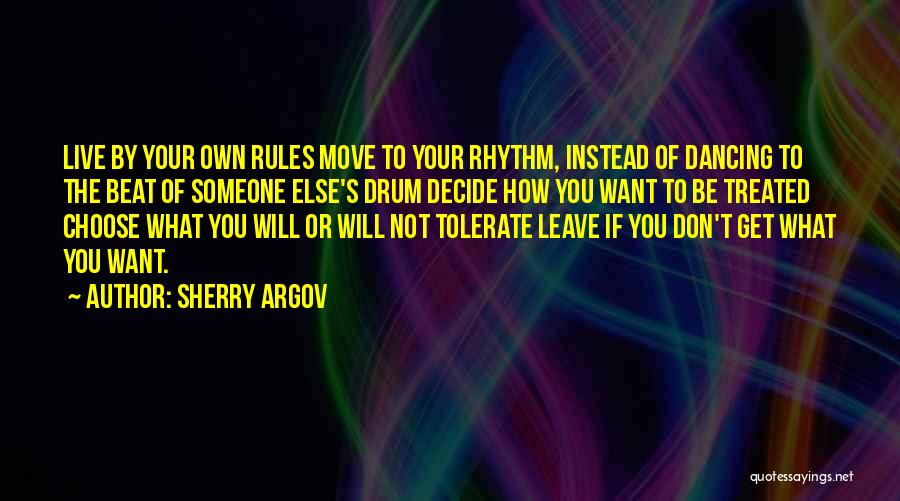 Dancing To Your Own Beat Quotes By Sherry Argov