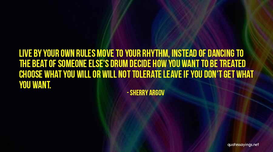 Dancing To Your Own Beat Quotes By Sherry Argov Dancing To Your Own Beat Quotes By Sherry Argov