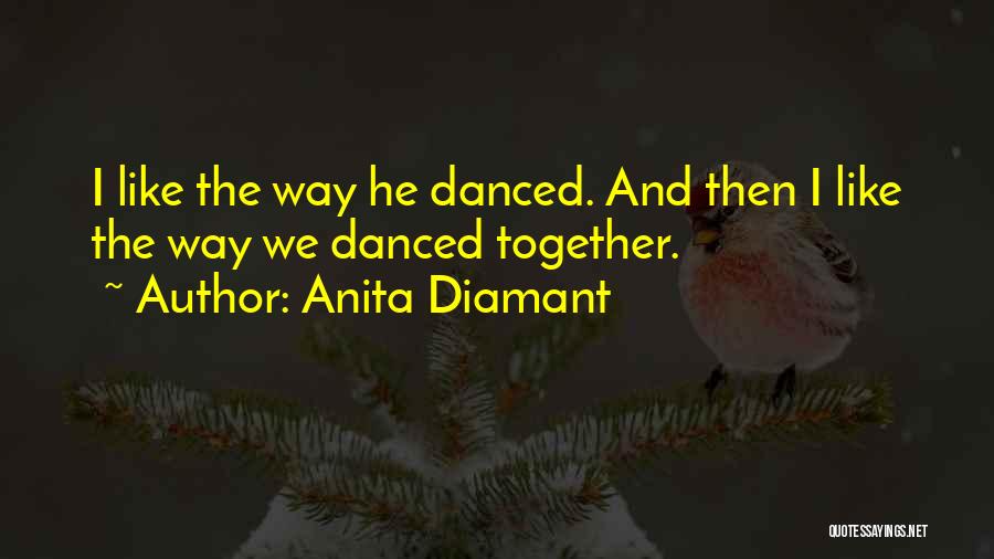 Dancing Together Love Quotes By Anita Diamant