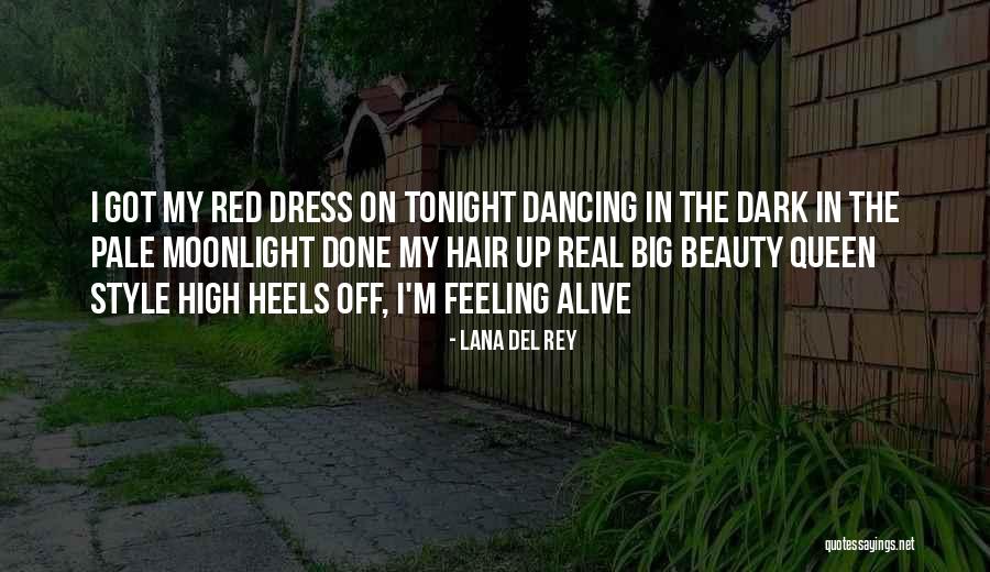 Dancing Under The Moonlight Quotes By Lana Del Rey Dancing Under The Moonlight Quotes By Lana Del Rey