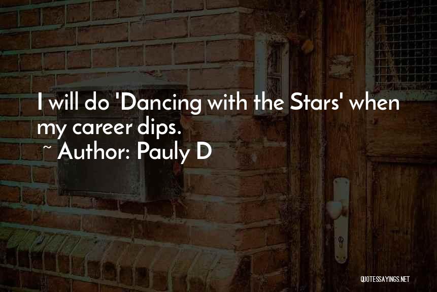 Dancing Under The Stars Quotes By Pauly D