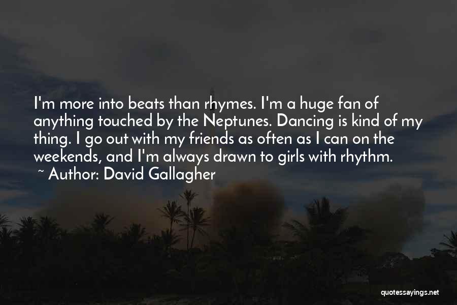 Dancing With Friends Quotes By David Gallagher