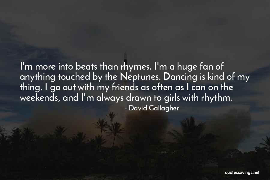 Dancing With Friends Quotes By David Gallagher