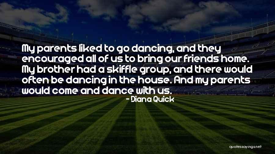 Dancing With Friends Quotes By Diana Quick