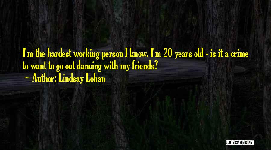 Dancing With Friends Quotes By Lindsay Lohan