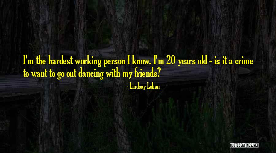 Dancing With Friends Quotes By Lindsay Lohan