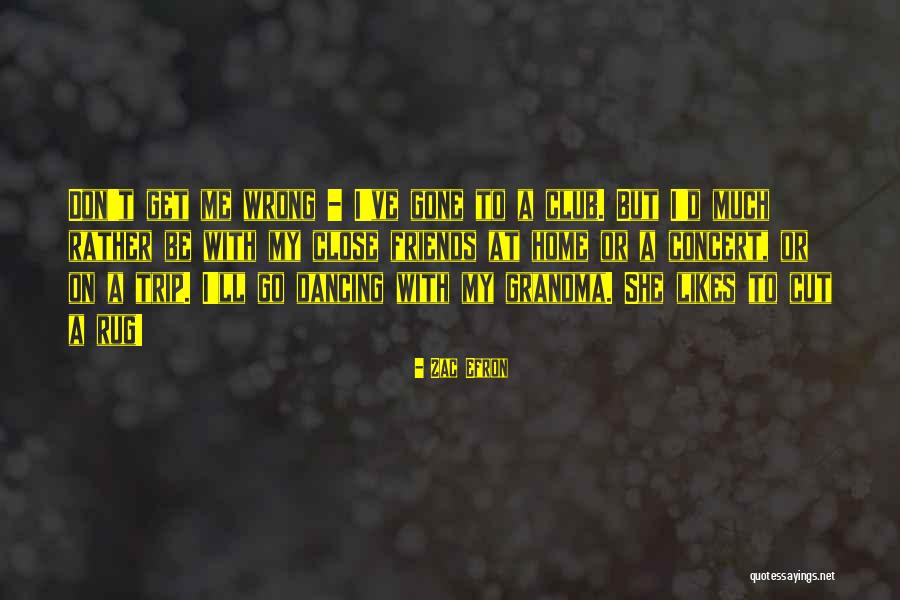 Dancing With Friends Quotes By Zac Efron Dancing With Friends Quotes By Zac Efron