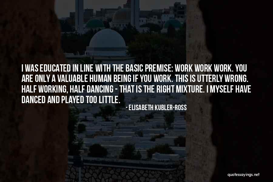 Dancing With Myself Quotes By Elisabeth Kubler-Ross Dancing With Myself Quotes By Elisabeth Kubler-Ross