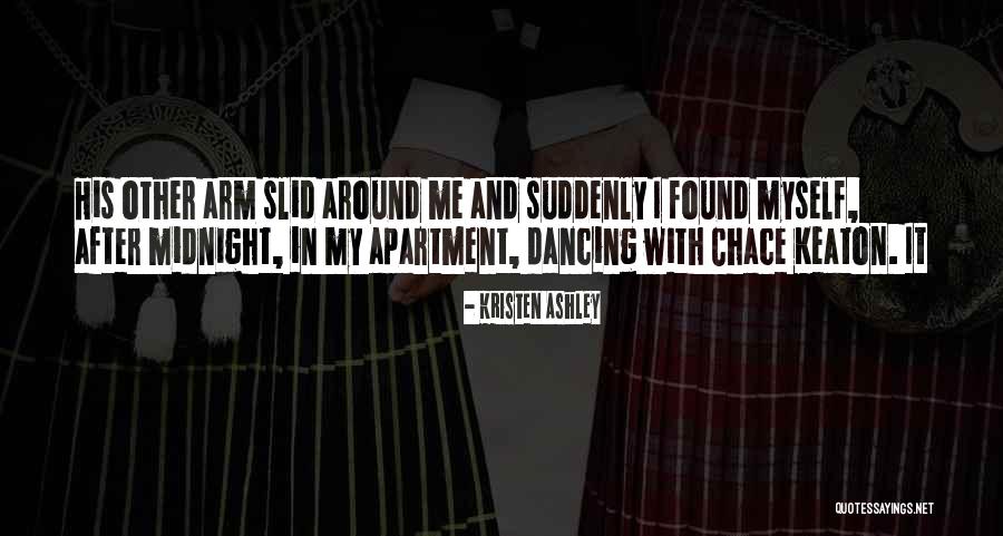 Dancing With Myself Quotes By Kristen Ashley Dancing With Myself Quotes By Kristen Ashley
