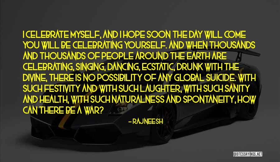 Dancing With Myself Quotes By Rajneesh Dancing With Myself Quotes By Rajneesh