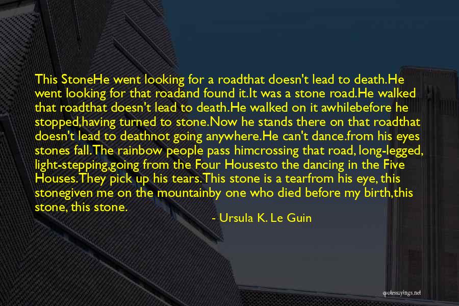 Dancing With Tears In My Eyes Quotes By Ursula K. Le Guin Dancing With Tears In My Eyes Quotes By Ursula K. Le Guin