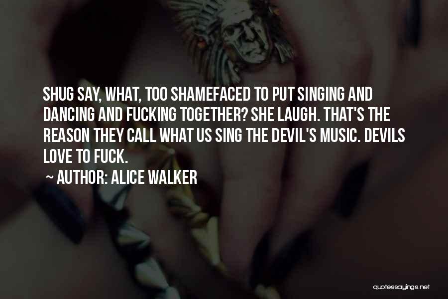 Dancing With The Devil Quotes By Alice Walker