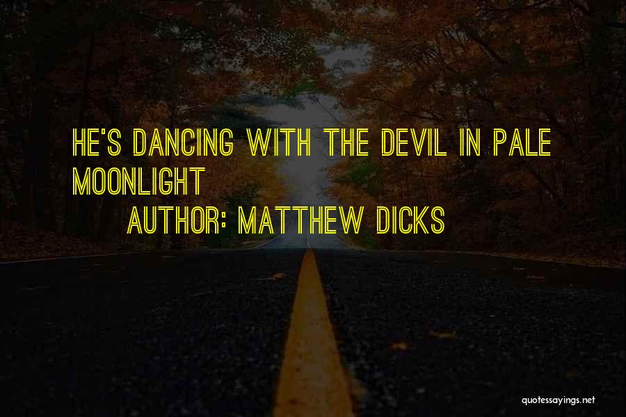 Dancing With The Devil Quotes By Matthew Dicks