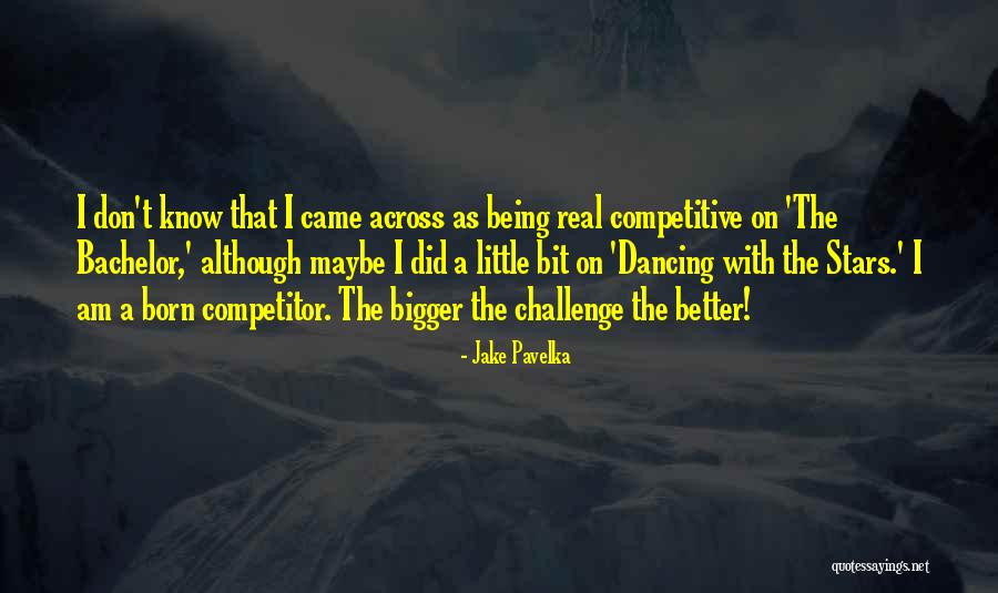 Dancing With The Stars Quotes By Jake Pavelka Dancing With The Stars Quotes By Jake Pavelka