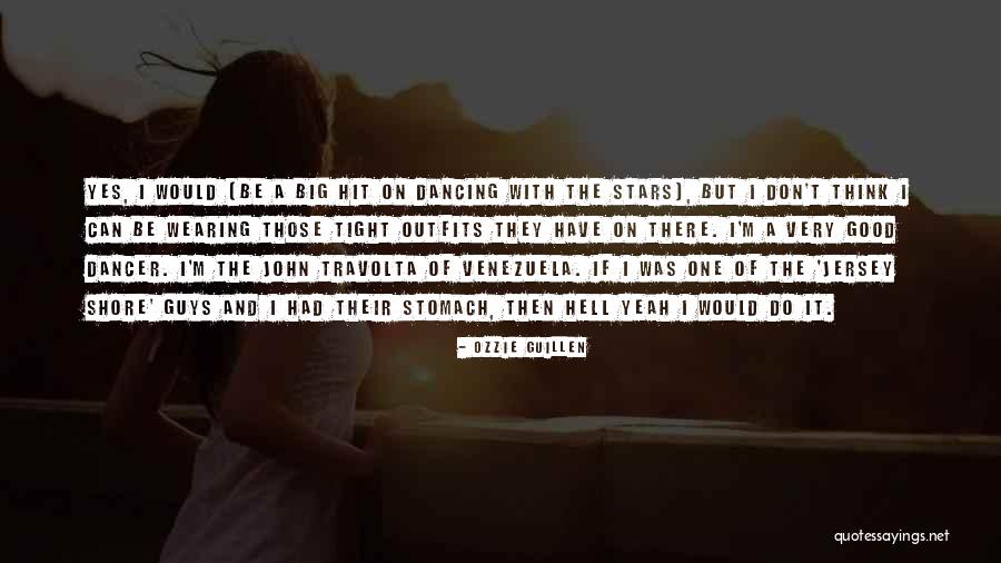 Dancing With The Stars Quotes By Ozzie Guillen Dancing With The Stars Quotes By Ozzie Guillen