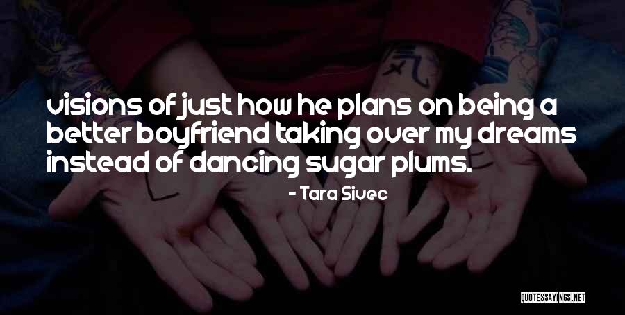 Dancing With Your Boyfriend Quotes By Tara Sivec Dancing With Your Boyfriend Quotes By Tara Sivec