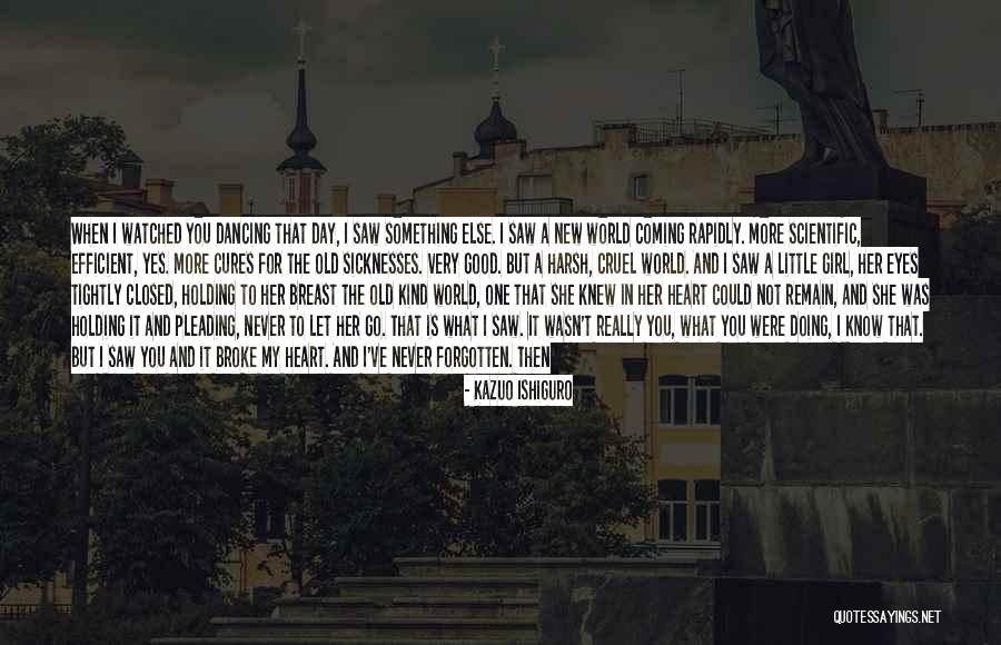 Dancing With Your Heart Quotes By Kazuo Ishiguro Dancing With Your Heart Quotes By Kazuo Ishiguro