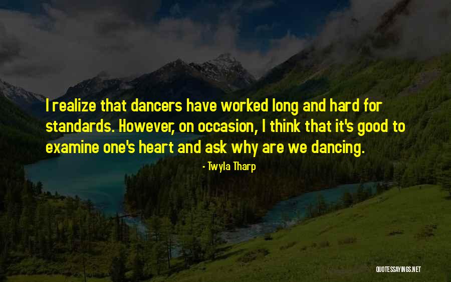 Dancing With Your Heart Quotes By Twyla Tharp Dancing With Your Heart Quotes By Twyla Tharp