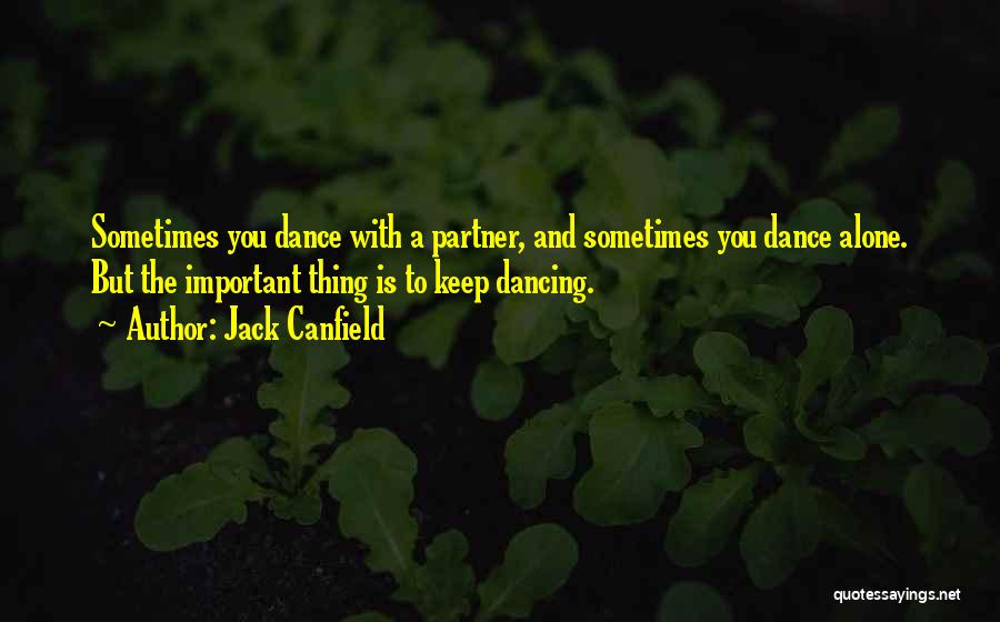 Dancing With Your Partner Quotes By Jack Canfield