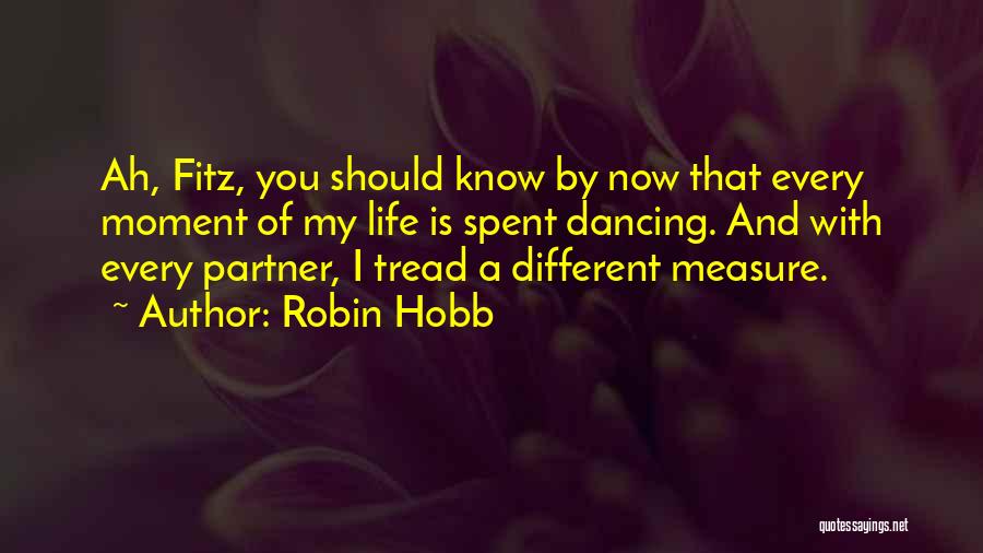 Dancing With Your Partner Quotes By Robin Hobb