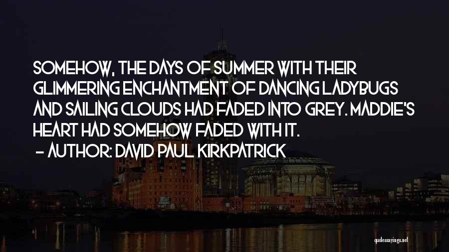 Dancing Your Heart Out Quotes By David Paul Kirkpatrick