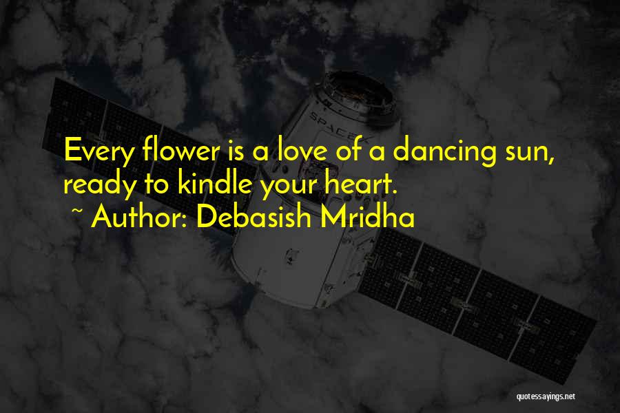 Dancing Your Heart Out Quotes By Debasish Mridha