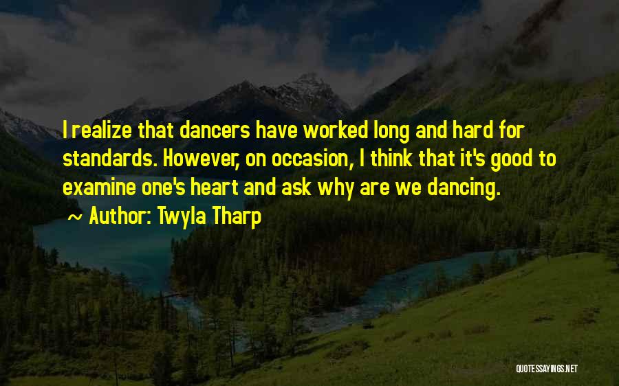 Dancing Your Heart Out Quotes By Twyla Tharp