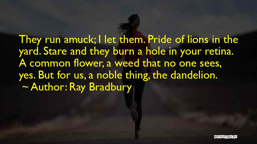 Dandelion Flower Quotes By Ray Bradbury