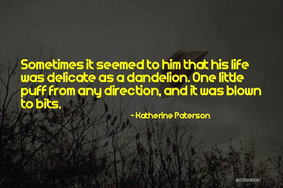 Dandelion Puff Quotes By Katherine Paterson