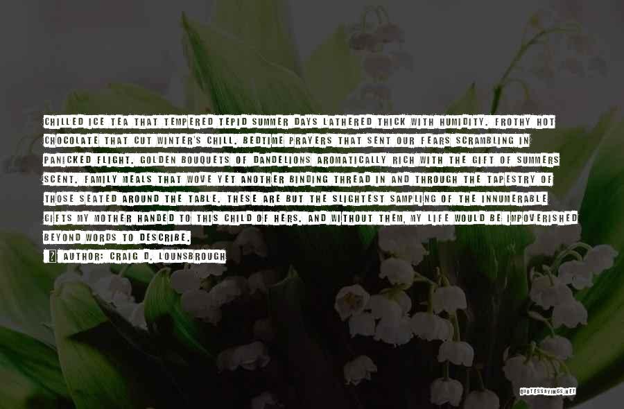 Dandelions Quotes By Craig D. Lounsbrough
