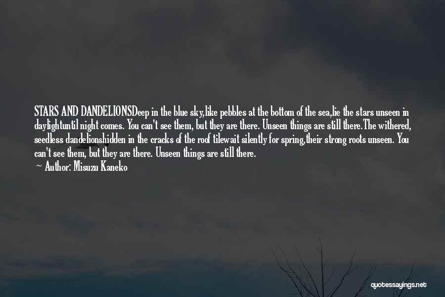Dandelions Quotes By Misuzu Kaneko