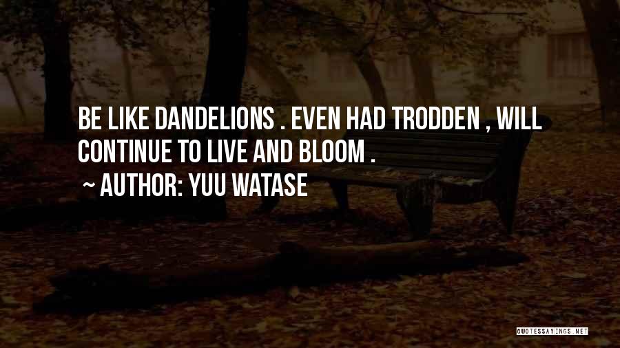 Dandelions Quotes By Yuu Watase