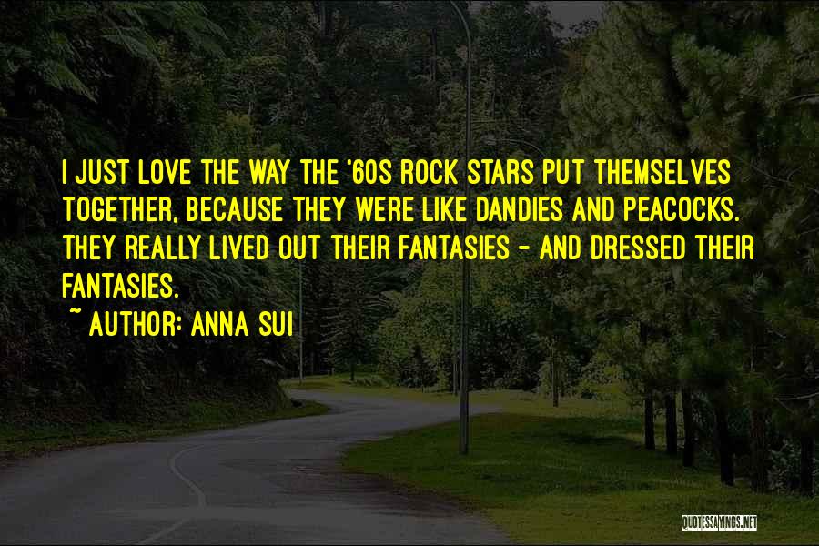 Dandies Quotes By Anna Sui