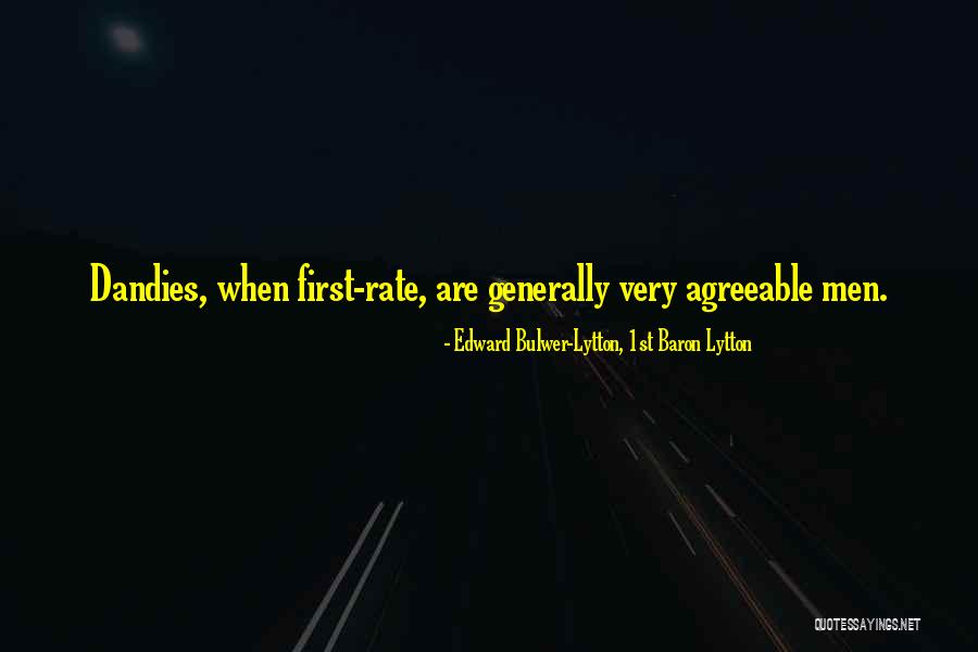 Dandies Quotes By Edward Bulwer-Lytton, 1st Baron Lytton Dandies Quotes By Edward Bulwer-Lytton, 1st Baron Lytton