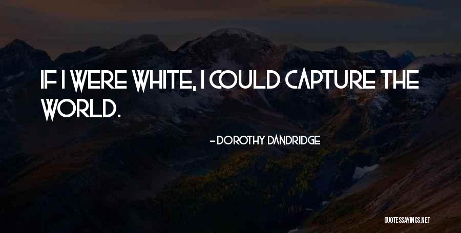 Dandridge Quotes By Dorothy Dandridge Dandridge Quotes By Dorothy Dandridge