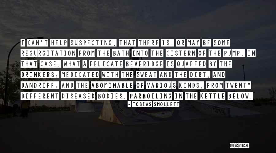 Dandriff Quotes By Tobias Smollett Dandriff Quotes By Tobias Smollett
