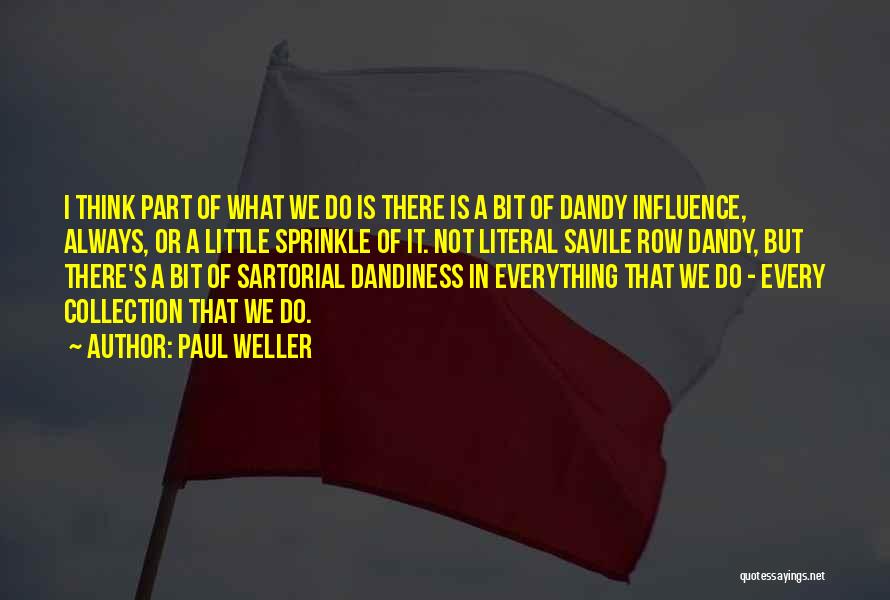 Dandy Quotes By Paul Weller