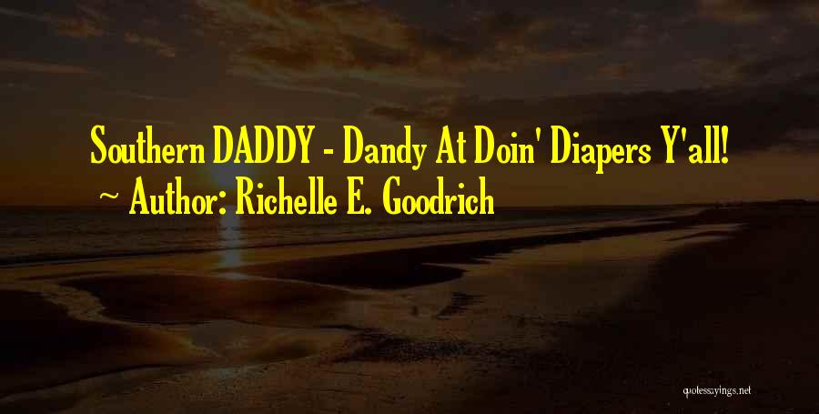 Dandy Quotes By Richelle E. Goodrich