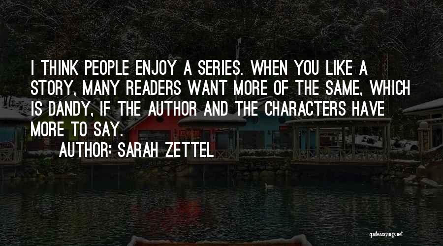 Dandy Quotes By Sarah Zettel