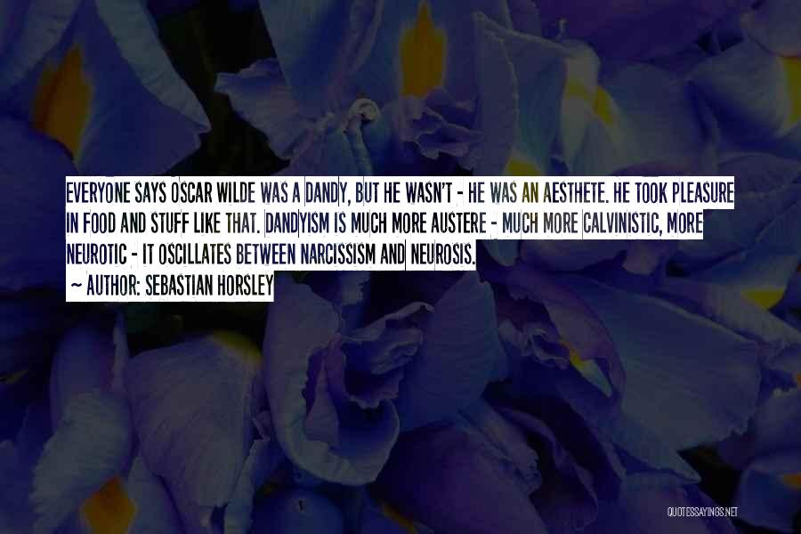 Dandy Quotes By Sebastian Horsley