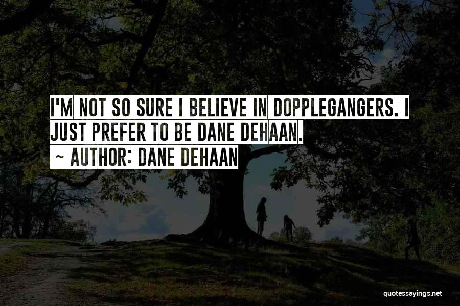 Dane DeHaan Quotes 1020490