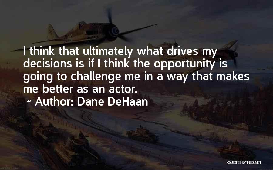 Dane DeHaan Quotes 1514806