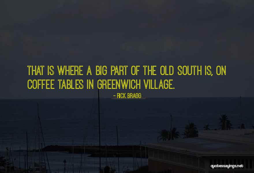 Danello Guernsey Quotes By Rick Bragg Danello Guernsey Quotes By Rick Bragg