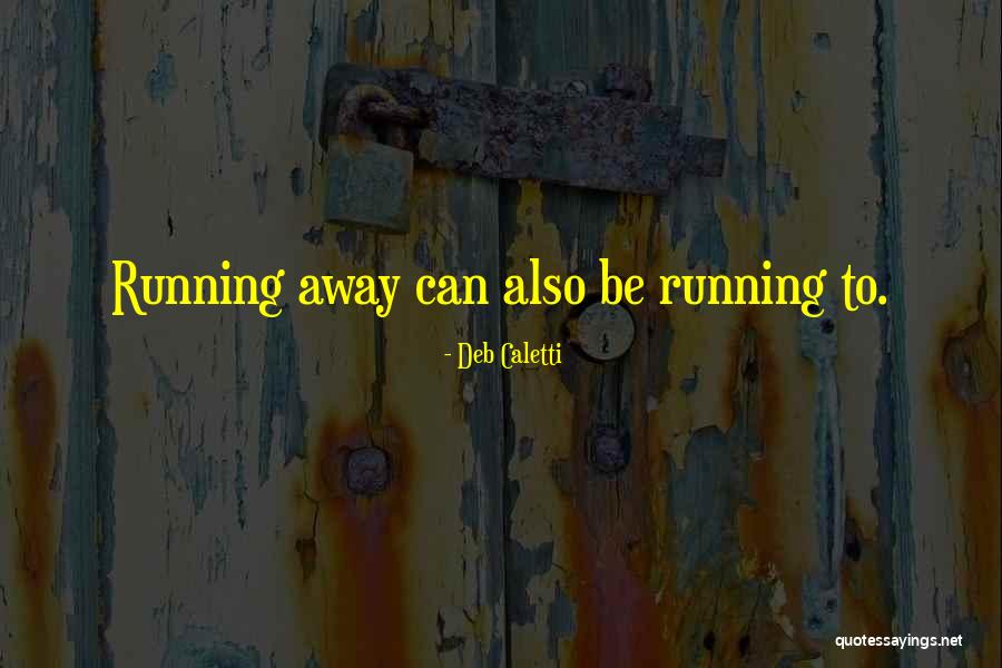 Danellos Quotes By Deb Caletti